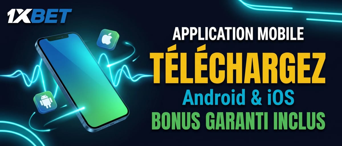 Télécharger l'App 1xBet — APK Android & iOS